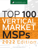 ChannelE2E Top 100 Vertical Market MSPs, 2022 Edition